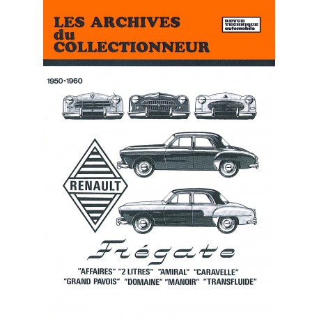 Renault Fregate Et Caravelle 1950 1960 Les Archives Du Collectionneur N 12 Revue Technique Auto